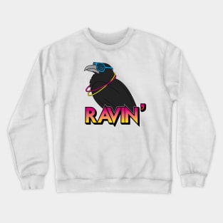 Ravin' Crewneck Sweatshirt